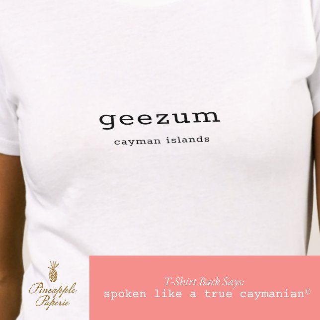 Fun Caymanian Dialect Geezum Personalised T-Shirt (Creator Uploaded)