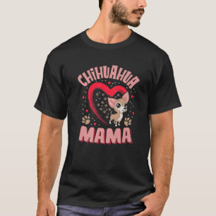 Fun Chihuahua Mama Pet Lover Apparel Dog Chi-Chi M T-Shirt