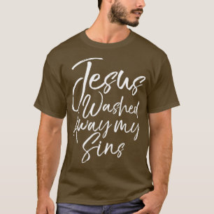 Fun Christian Salvation Quote Gift Jesus Washed Aw T-Shirt