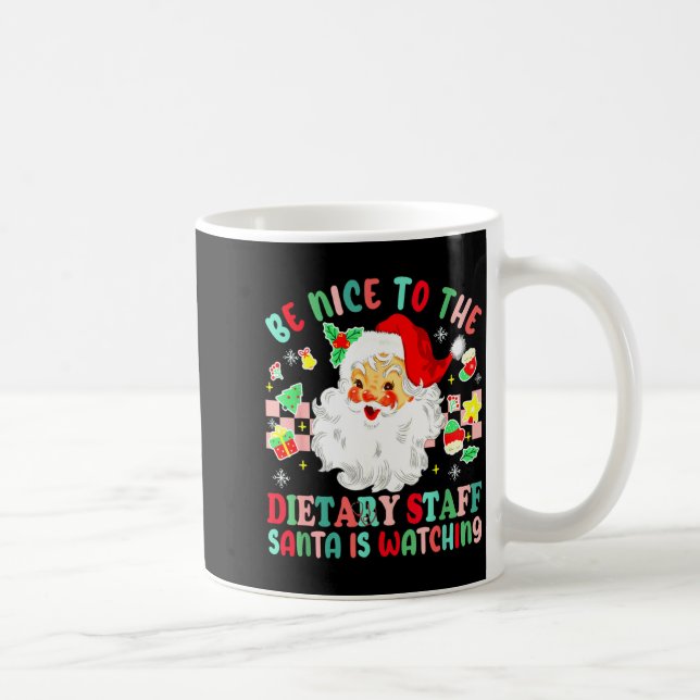 Fun Christmas Be Nice To The Dietary Staff Santa I Coffee Mug (Right)