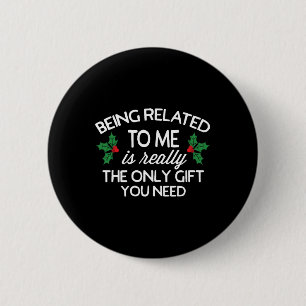 Fun Christmas Being Related To Me Family Joke Shor 6 Cm Round Badge