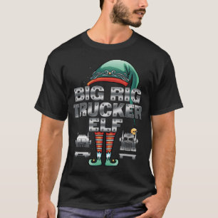 Fun Christmas BIG RIG TRUCKER ELF Semi Truck Drive T-Shirt
