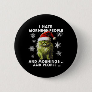 Fun Christmas Costume - I Hate Morning People - Ca 6 Cm Round Badge