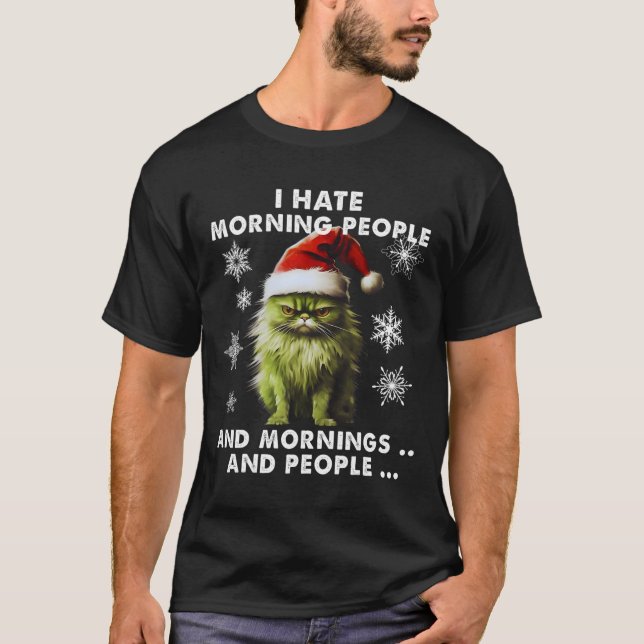 Fun Christmas Costume - I Hate Morning People - Ca T-Shirt (Front)