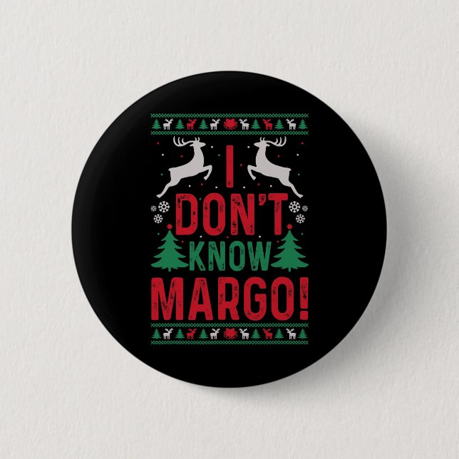 Fun Christmas I Don't Know Margo  6 Cm Round Badge (Front)