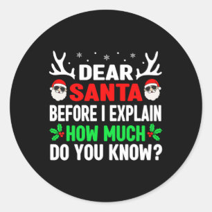 Fun Christmas Kids Adults Dear Santa I Can Explain Classic Round Sticker
