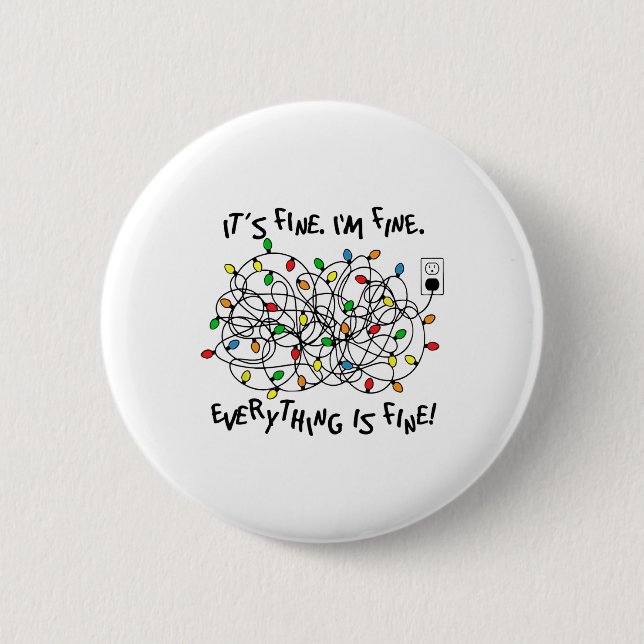 Fun Christmas Lights Its Fine Im Fine Everything I 6 Cm Round Badge (Front)