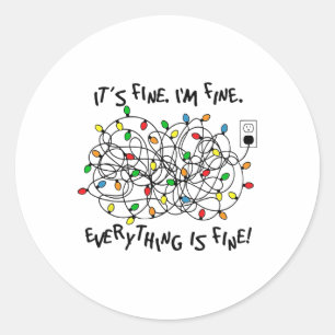 Fun Christmas Lights Its Fine Im Fine Everything I Classic Round Sticker