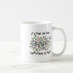 Fun Christmas Lights Its Fine Im Fine Everything I Coffee Mug