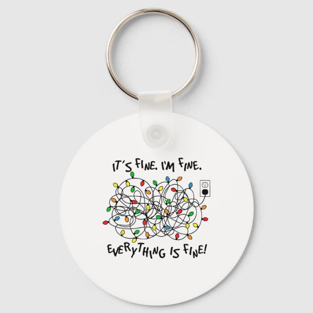 Fun Christmas Lights Its Fine Im Fine Everything I Key Ring (Front)