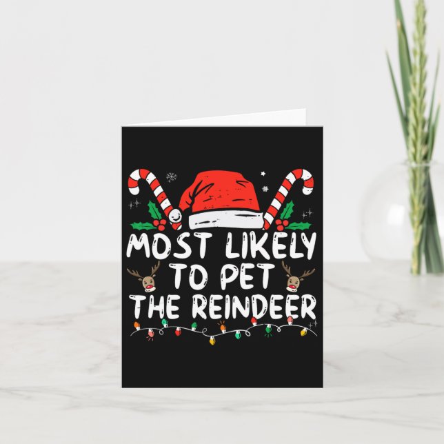 Fun Christmas Most Likely To Pet The Reindeer  Card (Front)
