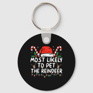 Fun Christmas Most Likely To Pet The Reindeer  Key Ring