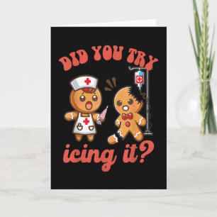 Fun Christmas Nurse Gingerbread Man Did You Try Ic Card