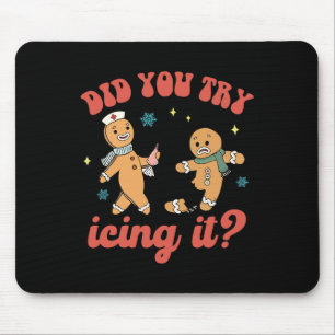 Fun Christmas Nurse Gingerbread Man Did You Try Ic Mouse Mat