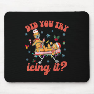 Fun Christmas Nurse Gingerbread Man Did You Try Ic Mouse Mat