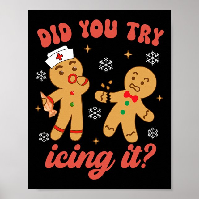 Fun Christmas Nurse Gingerbread Man Did You Try Ic Poster (Front)