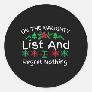 Fun Christmas On The Naughty List And I Regret Not Classic Round Sticker