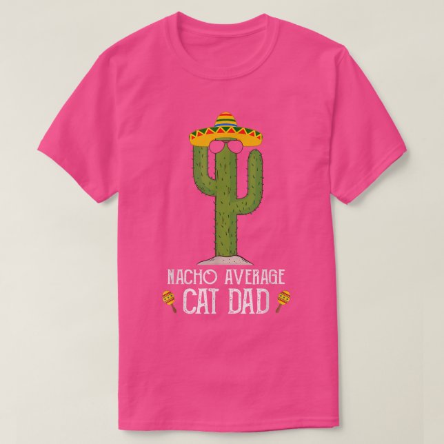 Fun Cinco De Mayo Fiesta Meme Saying Nacho Average T-Shirt (Design Front)