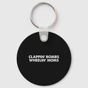 Fun Clappin' Bombs Wheelin' Moms Hockey Slang  Key Ring