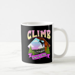 Fun Climb Like A Girl Rock Climbing Bouldering Cli Coffee Mug