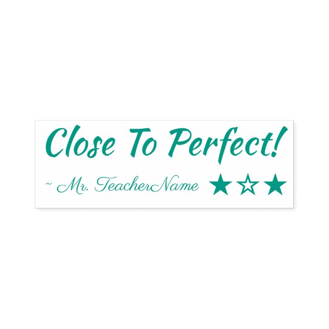 Fun "Close To Perfect!" Teacher Rubber Stamp (Design)