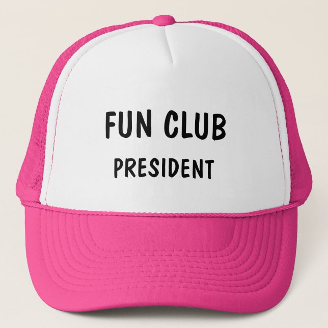 fun club president trucker hat (Front)