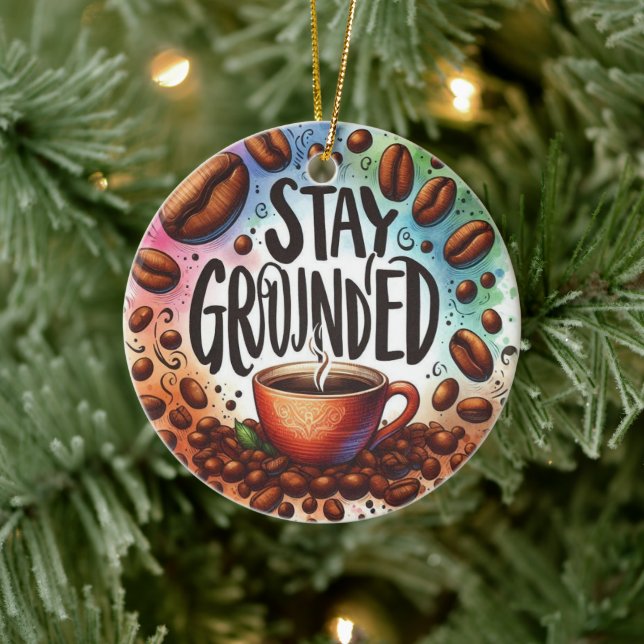 Fun Coffee design. STAY GROUNDED  Ceramic Tree Decoration (Tree)