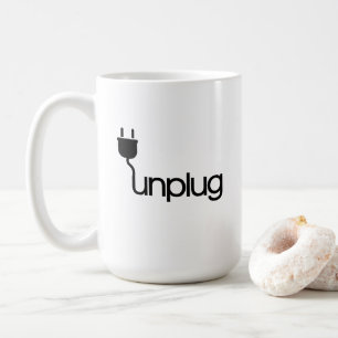 Fun coffee mugs - Unplug - Quotes