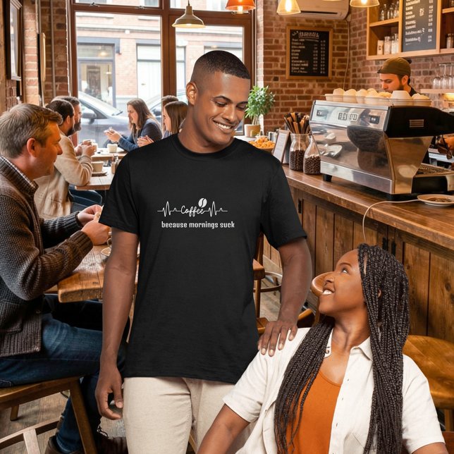 fun Coffee Work Quote because mornings suck T-Shirt (Creator Uploaded)