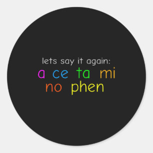 Fun Colorful Acetaminophen Pronounce Funny  Classic Round Sticker