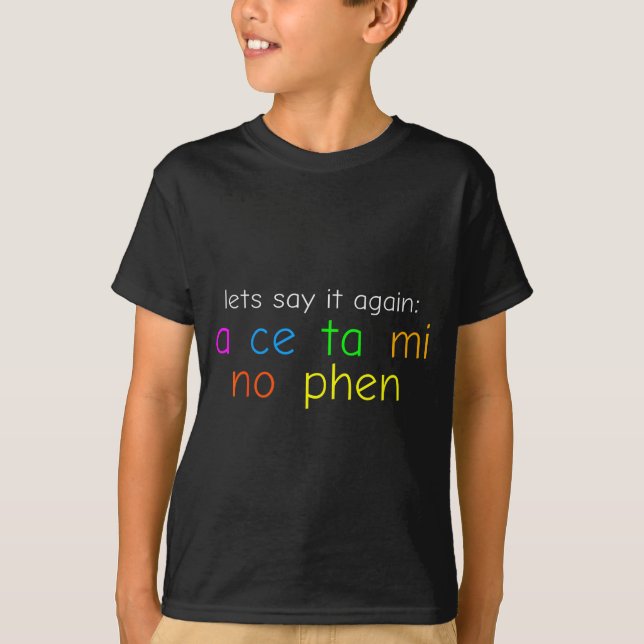 Fun Colorful Acetaminophen Pronounce Funny  T-Shirt (Front)