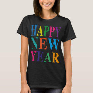 Fun Colorful Happy New Year T Shirt
