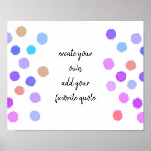 fun colourful painted dots on white  add a quote  poster