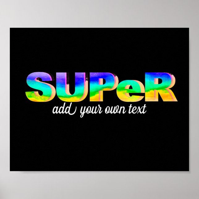 fun colourful Super add your own text  Poster (Front)