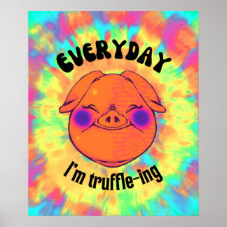 Fun Colourful Tie-dye Pig Everyday Truffle-ing Poster