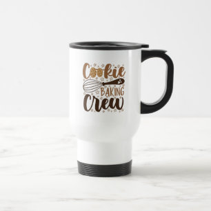 Fun Cookie Baking Crew Design Travel Mug