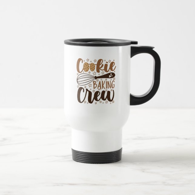Fun Cookie Baking Crew Design Travel Mug (Right)