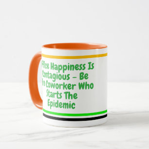 Fun Coworker Quote   Custom Happy Motivational Mug