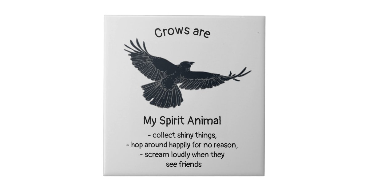 Fun Crows Bird Spirit Animal Humour Quote Totem Tile | Zazzle