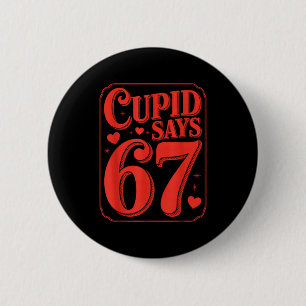 Fun Cupid Says Six Seven Valentines Day 6 7 Gen Al Cm Round Badge