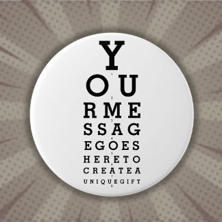 Fun Custom Message Optician Eyesight Chart 7.5 Cm Round Badge