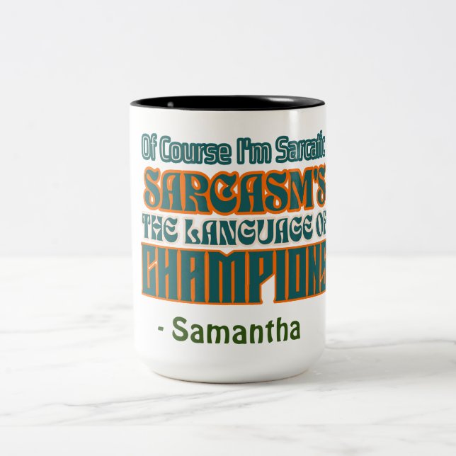 Fun Custom Name Of Course I'm Sarcastic Humour  Two-Tone Coffee Mug (Center)