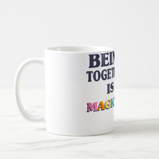 Fun Cute Being Together Is Magical Women Girls Sum Coffee Mug (Left)