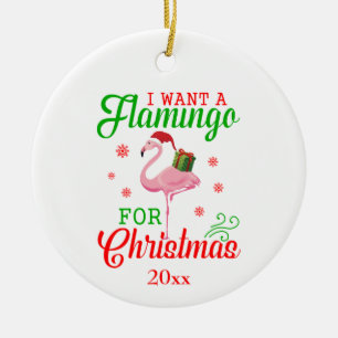 Fun Cute "I Want A Flamingo For Christmas" Ceramic Tree Decoration