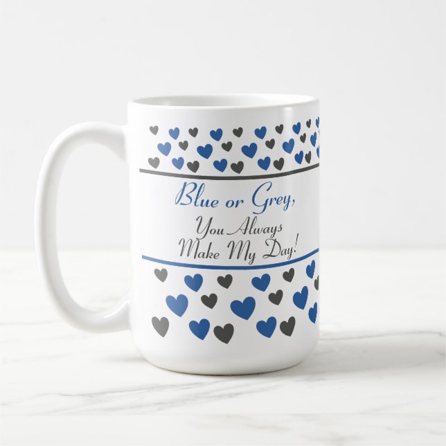 Fun Cute Inspirational Quote, Blue and Grey Hearts Coffee Mug (Left)