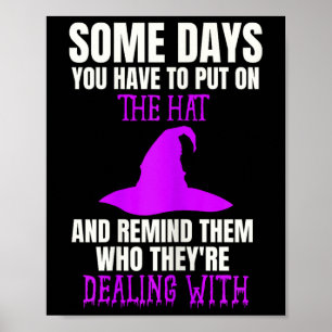 Fun D Witch Halloween Costume Put On The Hat Quote Poster