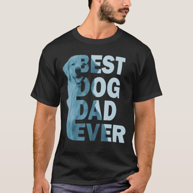 Fun Daddy Best Dog Dad Ever Dog  Father's Day T-Shirt (Front)