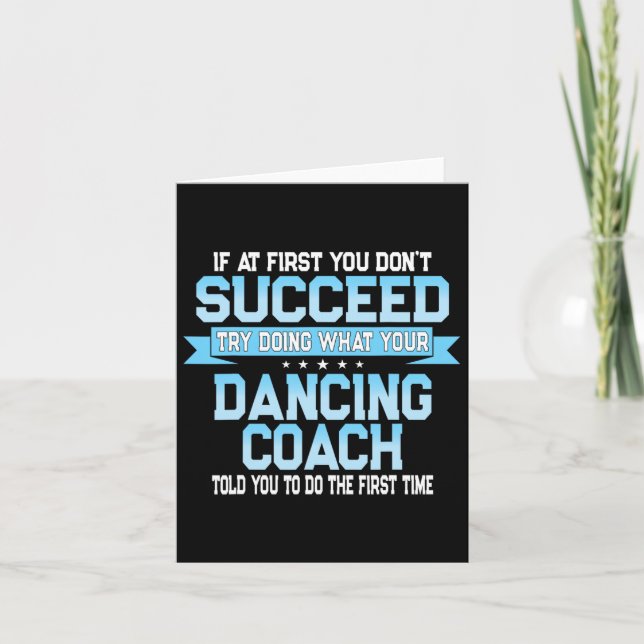 Fun Dancing Coach Gift Funny Dance Saying  Card (Front)