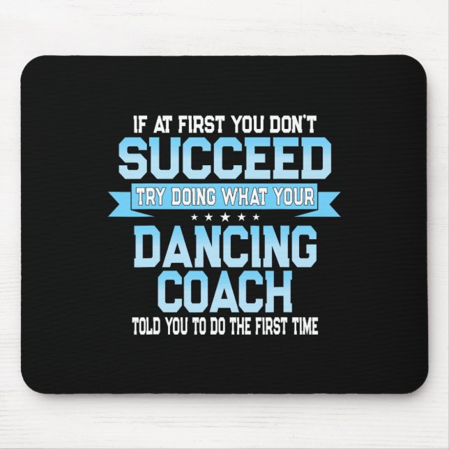 Fun Dancing Coach Gift Funny Dance Saying  Mouse Mat (Front)