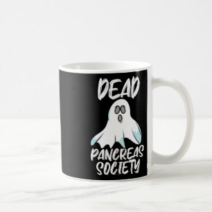 Fun Dead Pancreas Society T1d T2d Design Coffee Mug